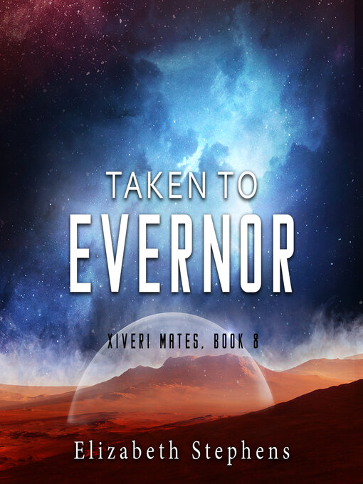 Title details for Taken to Evernor by Elizabeth Stephens - Available
